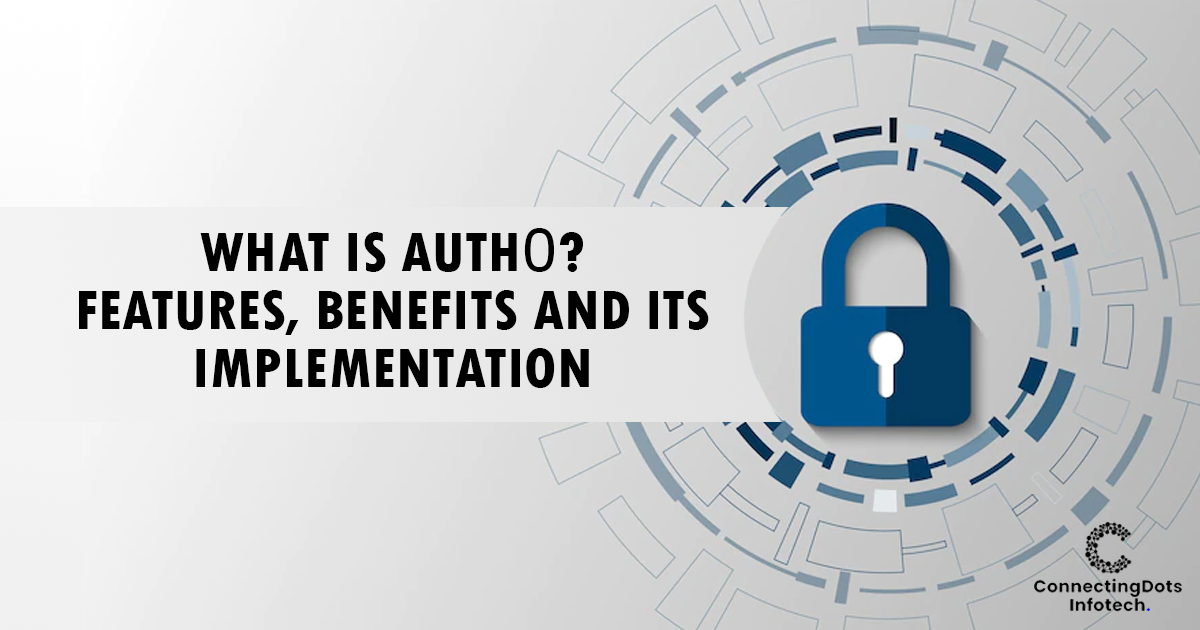 What Is Auth0? Features, Benefits, & Implementation