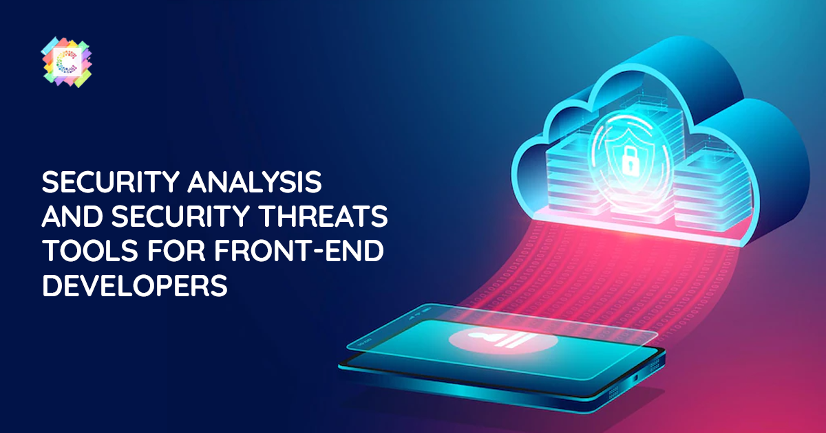 Security Threats And Security Analysis Tools For Front-End Developers