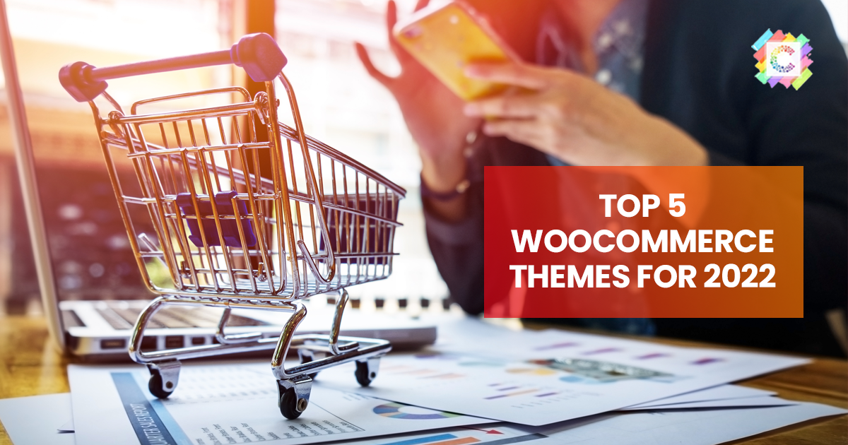 Top 5 WooCommerce Themes For 2022