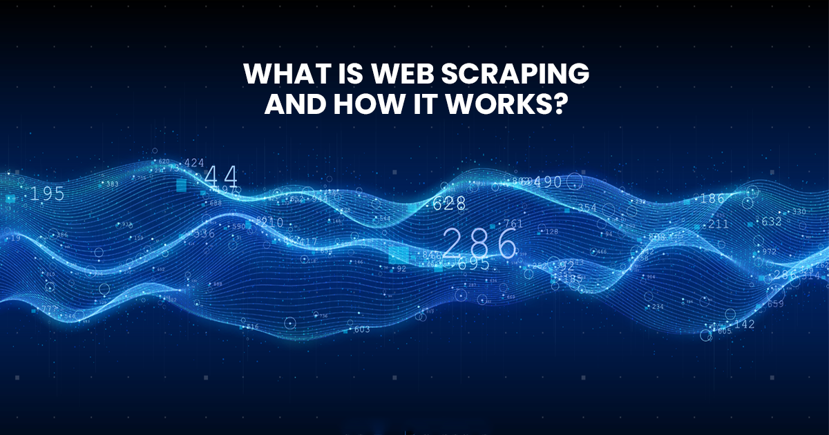 What Is Web Scraping and How Does It work?