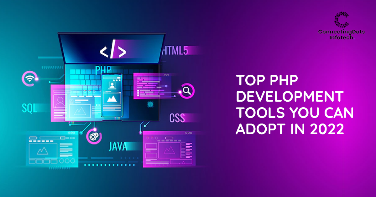 Top PHP Development Tools You Can Adopt in 2022