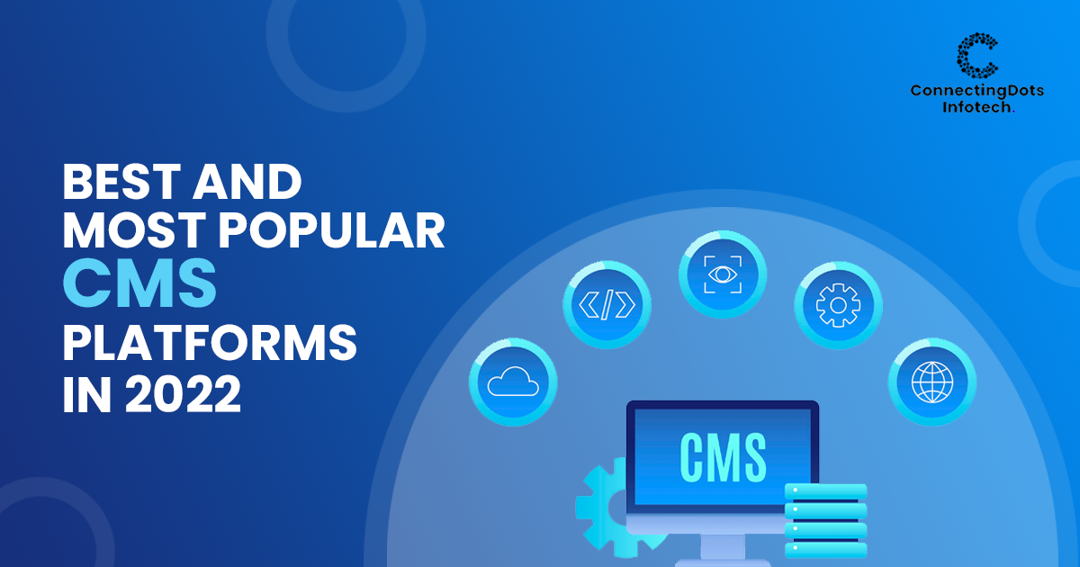 5 Best And Most Popular CMS Platforms In 2022