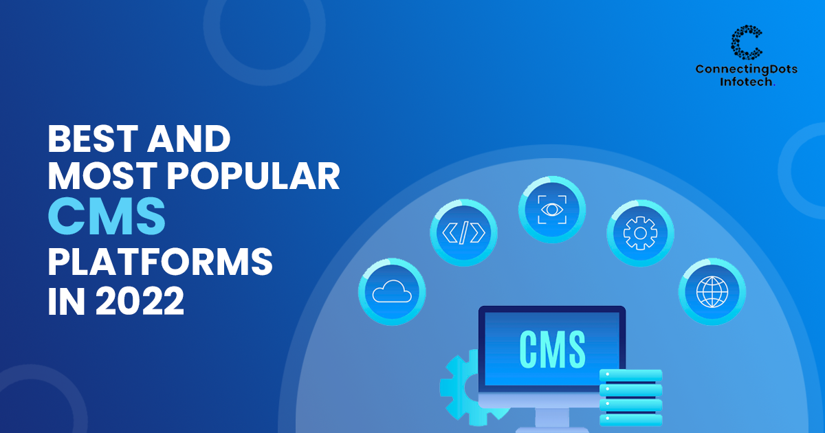 Best And Most Popular CMS Platforms In 2022