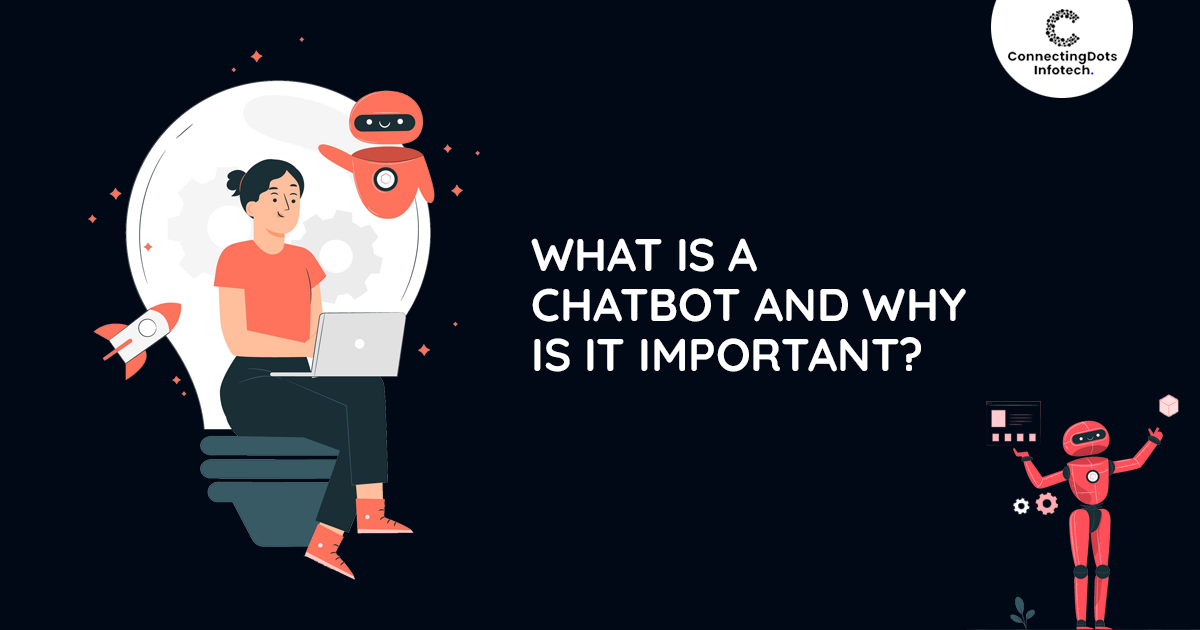 What Is A Chatbot? And Why Is It Important?