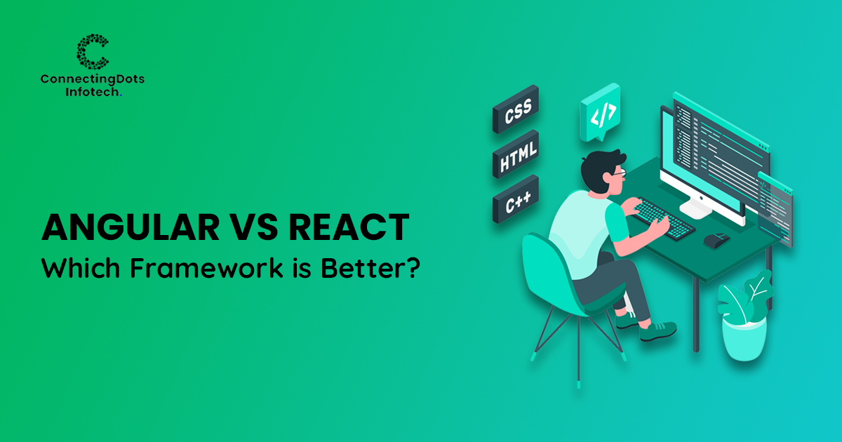 Angular vs React: Which Framework is Better?