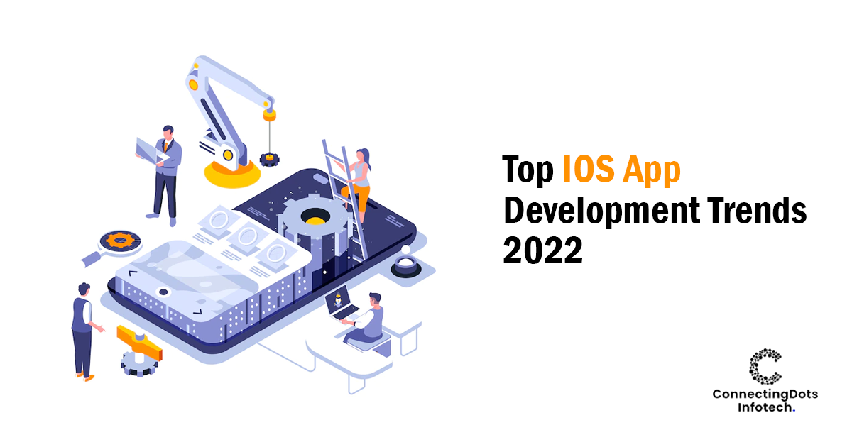 Top 10 iOS App Development Trends 2022