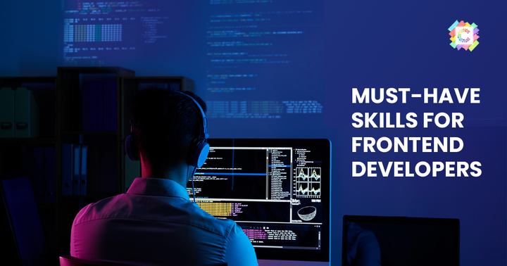 10 Front End Skills You Must Have For Front End Development