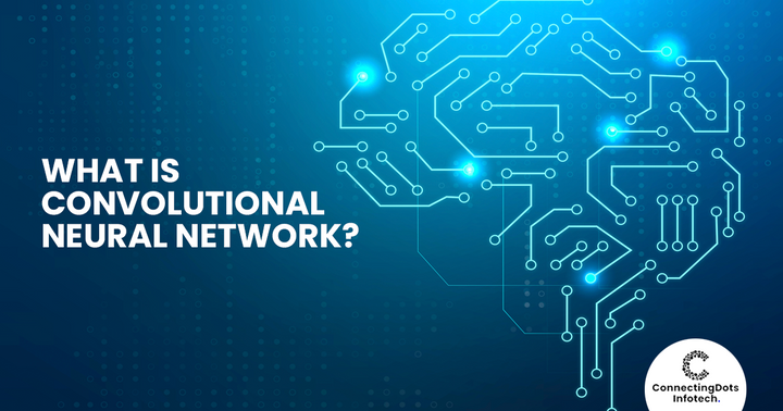 What Is A Convolutional Neural Network(CNN)?